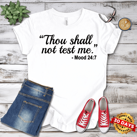 Thou Shall Not Test Me T-Shirt