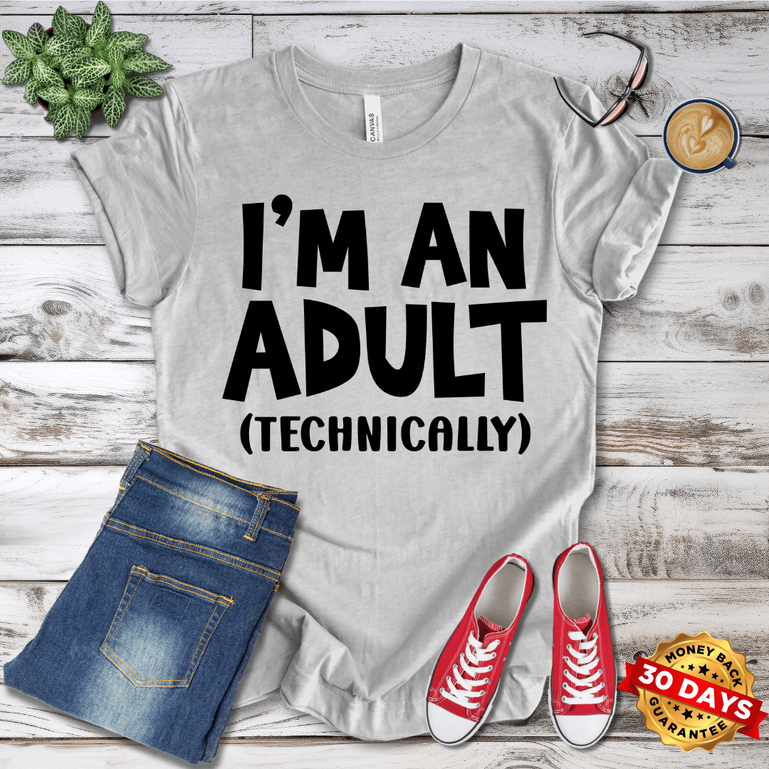 I'm An Adult Technically T-Shirt