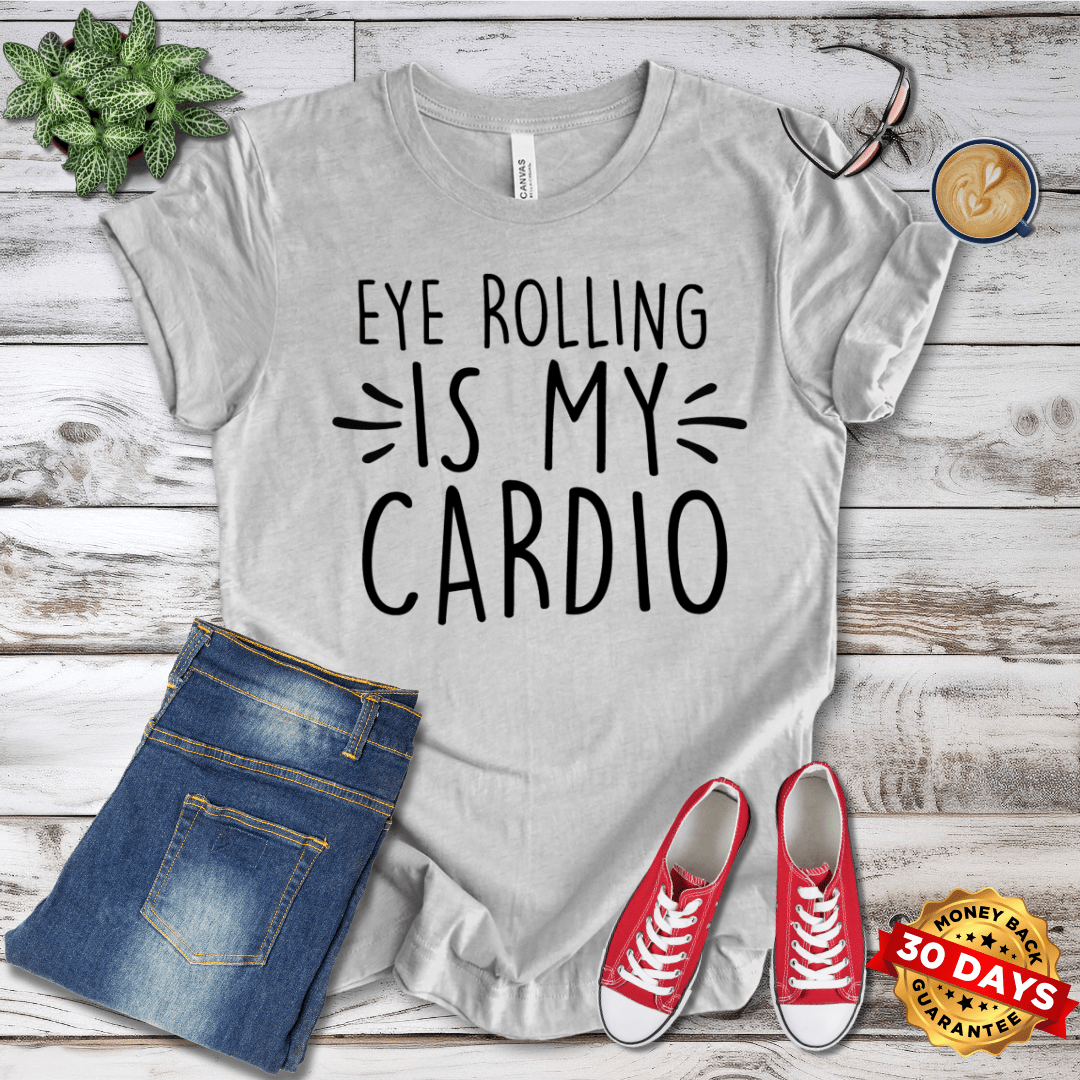 Eyerolling Is My Cardio T-Shirt