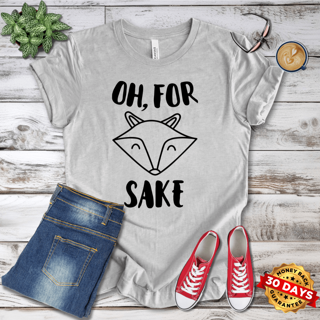 Oh For Fox Sake T-Shirt