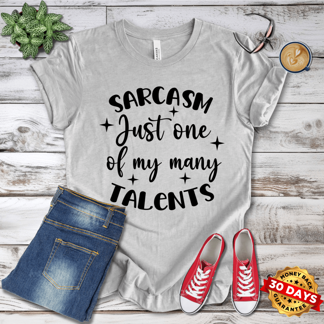 Sarcasm Just One Of My Many Talents T-Shirt