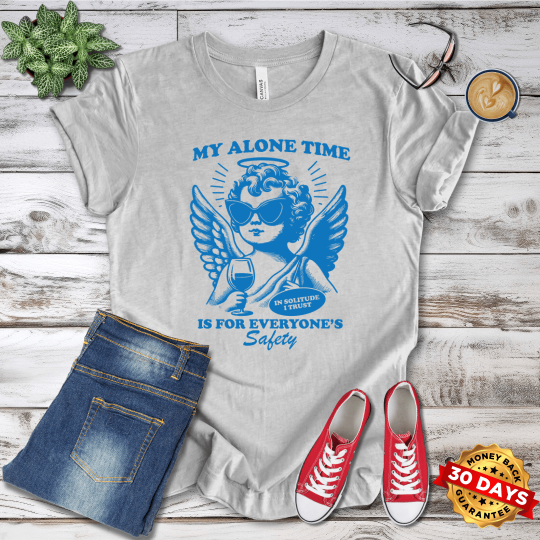 My Alone Time is for Everyone's Safety Cherub T-Shirt