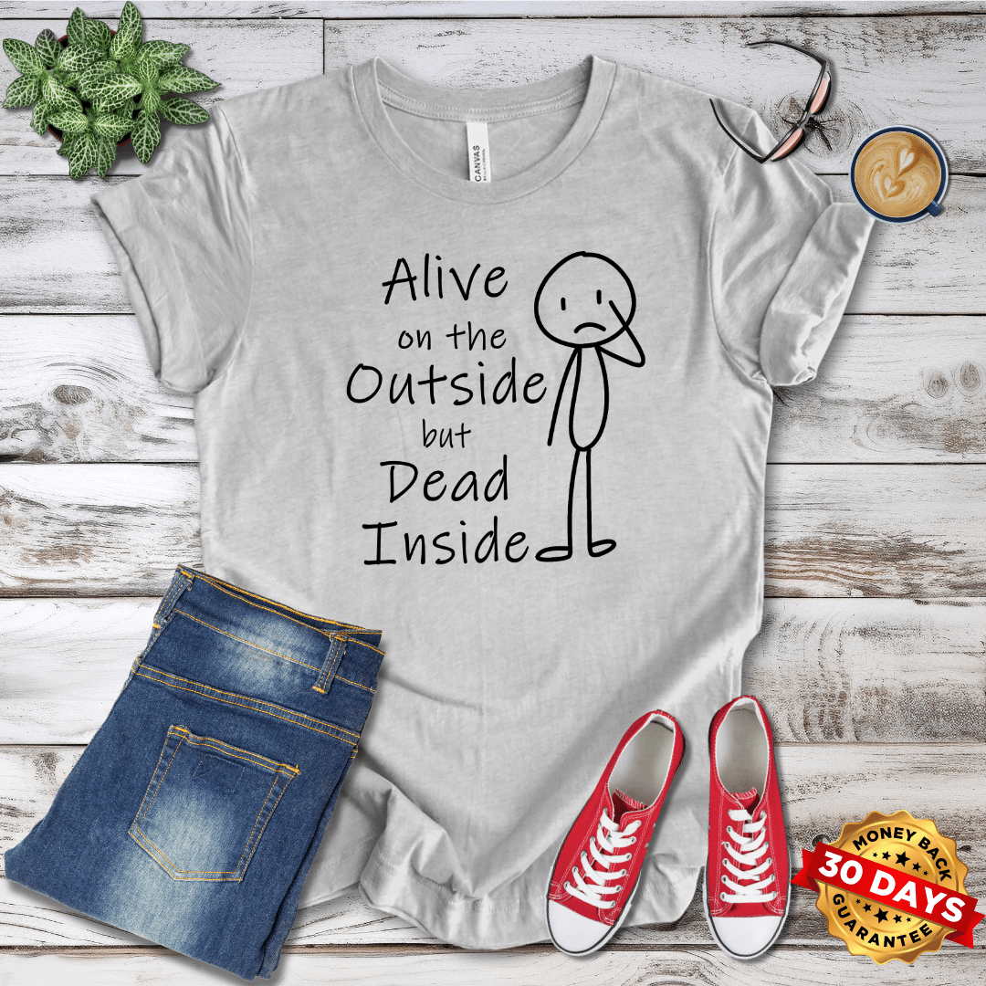 Alive On the Outside But Dead Inside Stick T-Shirt