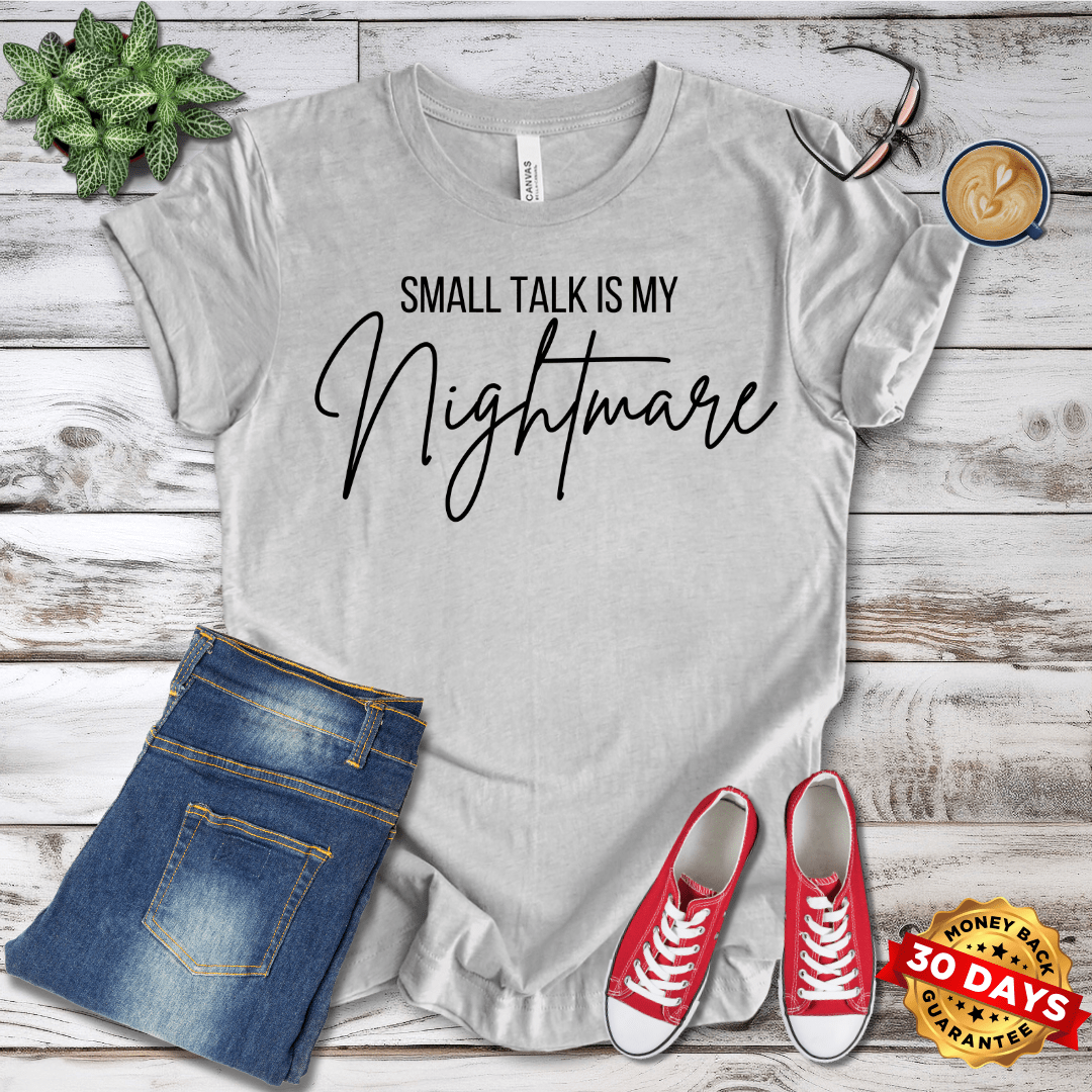 Small Talk Is My Nightmare T-Shirt