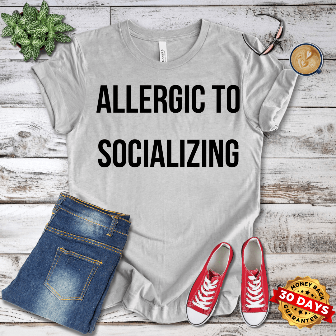 Allergic To Socializing T-Shirt