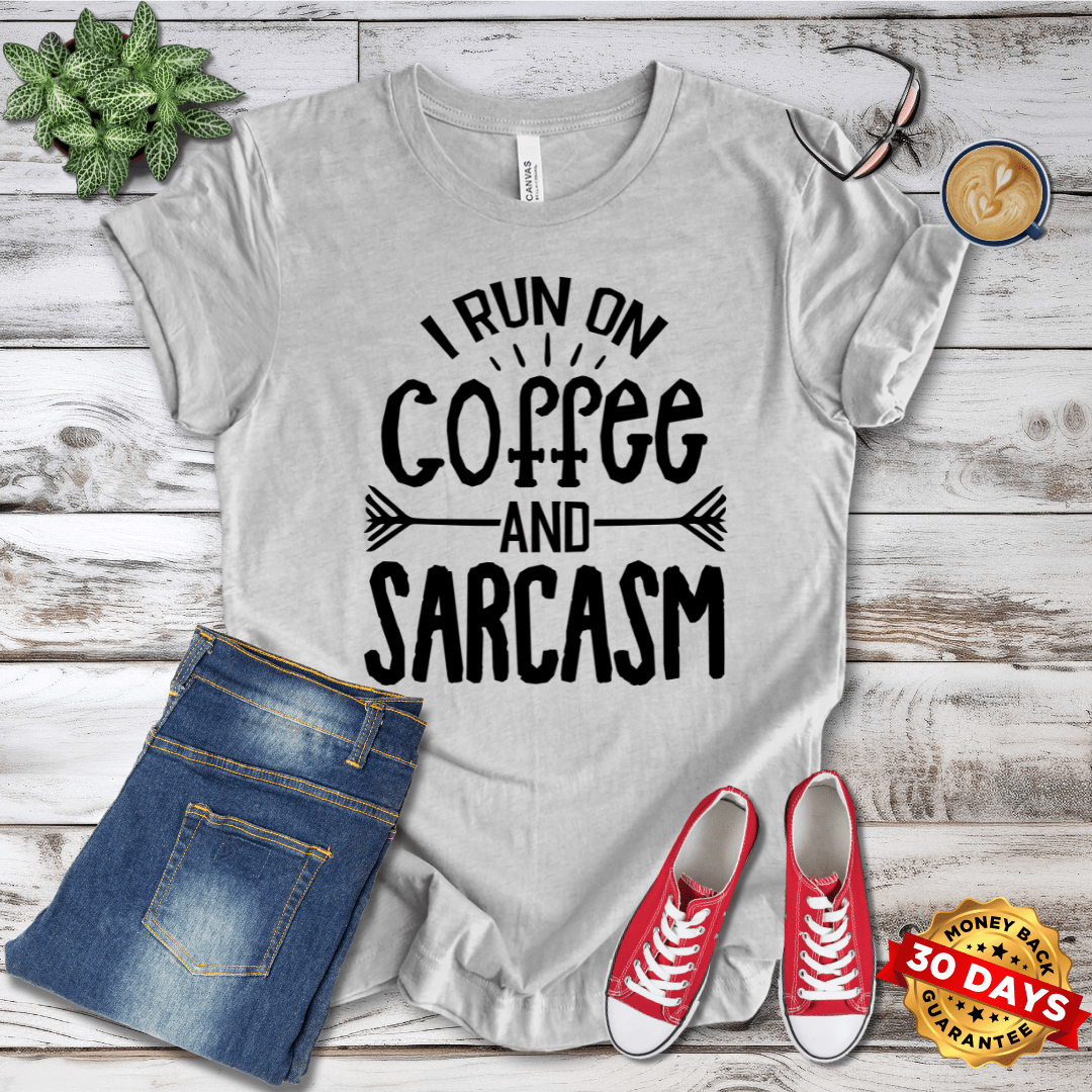 I Run on Coffee and Sarcasm T-Shirt