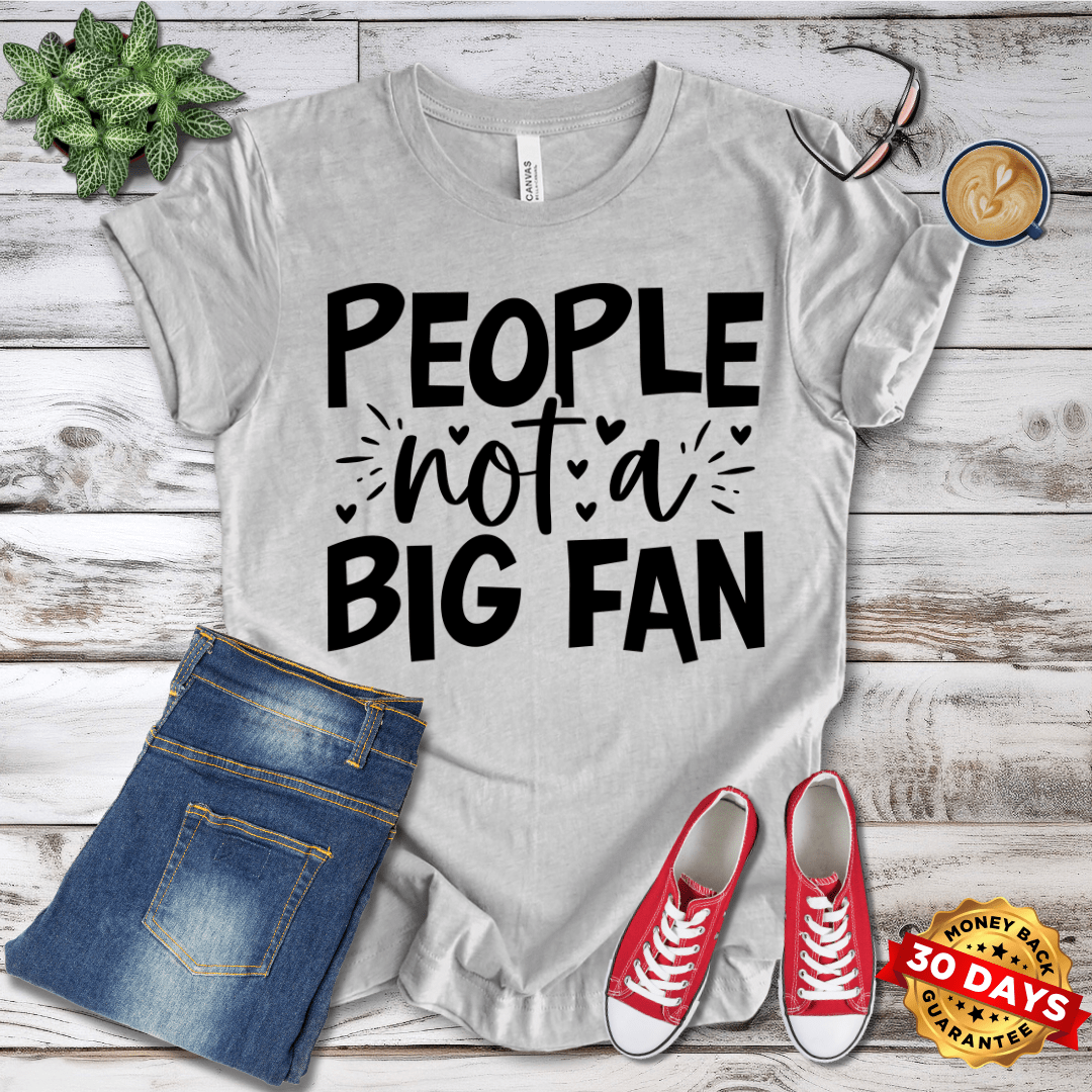 People Not A Fan T-Shirt