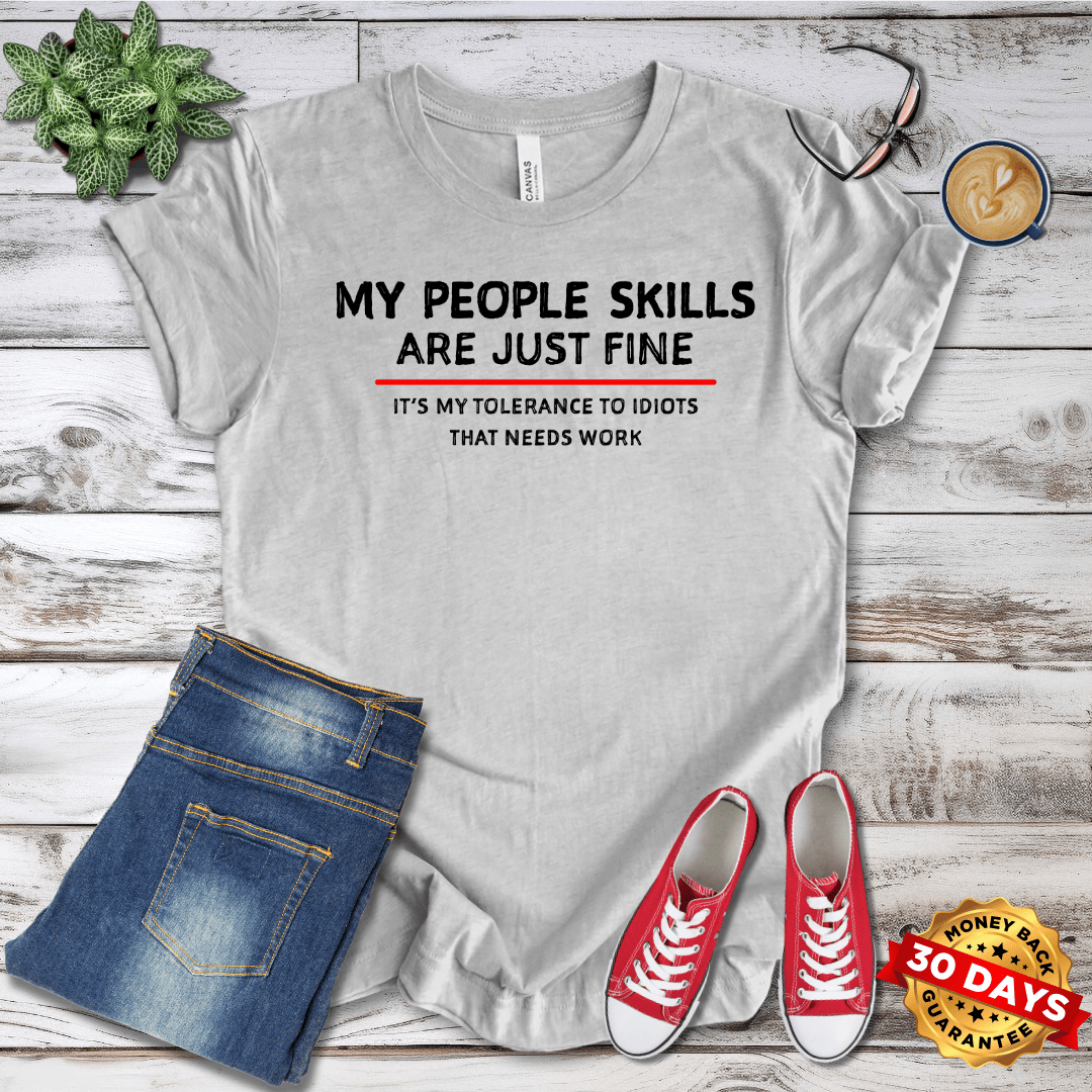 My People Skills Are Just Fine T-Shirt