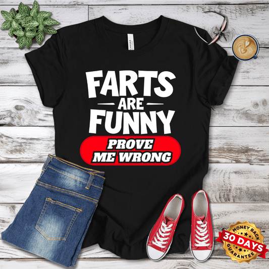 Farts Are Funny Prove Me Wrong T-Shirt