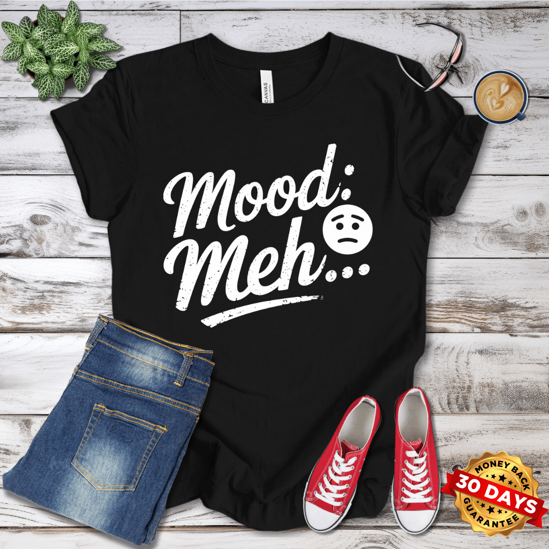 Mood Meh... T-Shirt