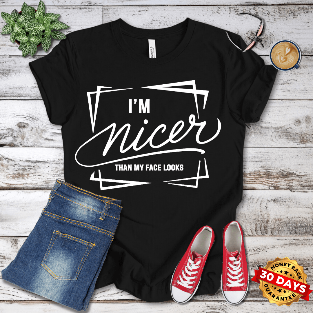 I'm Nicer Than My Face Looks T-Shirt