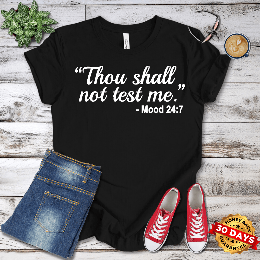 Thou Shall Not Test Me T-Shirt