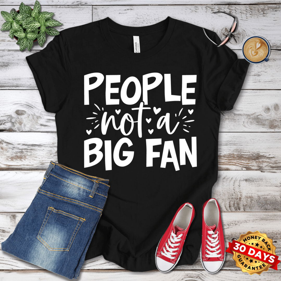 People Not A Fan T-Shirt