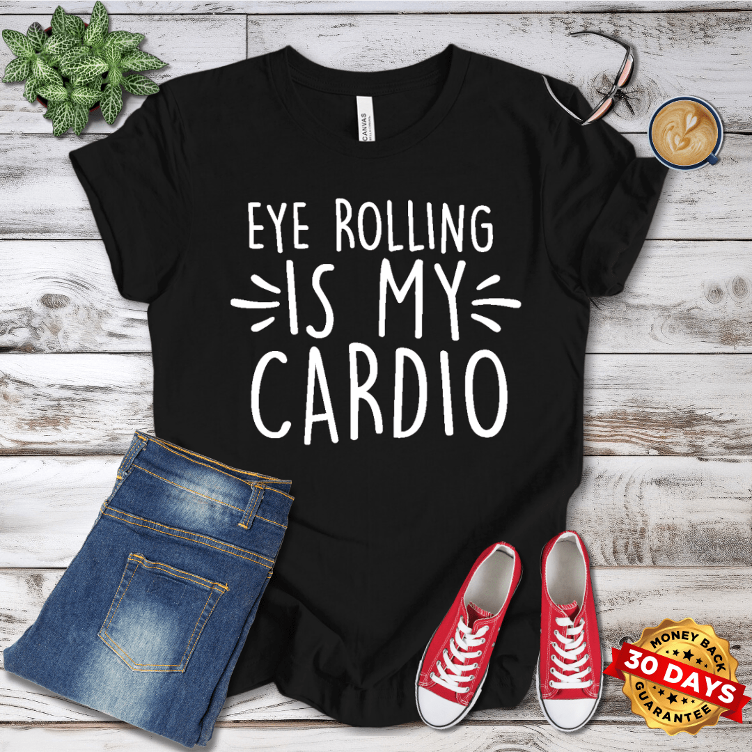 Eyerolling Is My Cardio T-Shirt